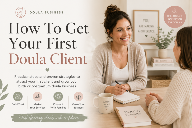 How to Get Your First Doula Client: The Complete Step-By-Step Guide for New Doulas